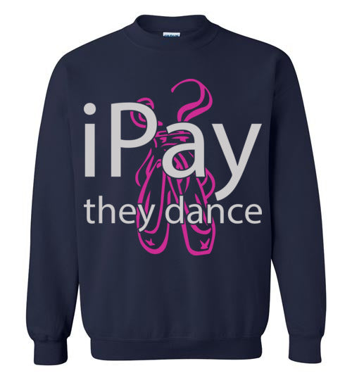 iPay they dance ballet. Adult. Crewneck Sweatshirt