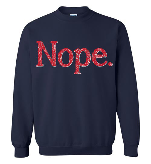 Nope. Adult. Crewneck Sweatshirt