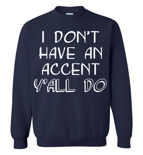 I don't have an accent. Adult. Crewneck