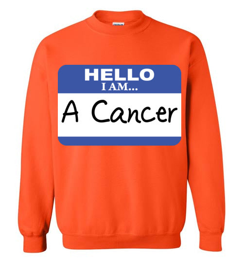 A Cancer. Adult. Crewneck Sweatshirt