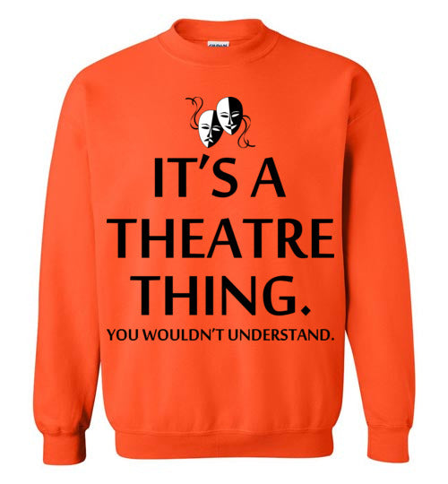 A Theatre Thing. Adult. Crewneck