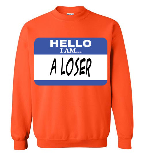 A Loser. Adult. Crewneck Sweatshirt