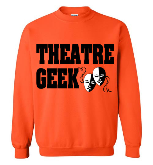 Theatre Geek 3. adult. Crewneck Sweatshirt