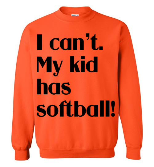 My kid has softball Crewneck Sweatshirt