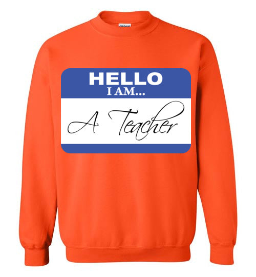 A Teacher. Crewneck Sweatshirt