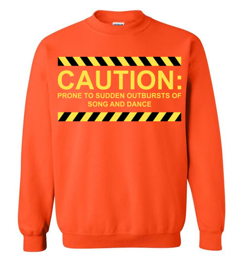 Caution, Song and Dance. Adult. Crewneck