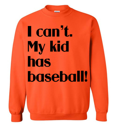 My kid has baseball Crewneck Sweatshirt