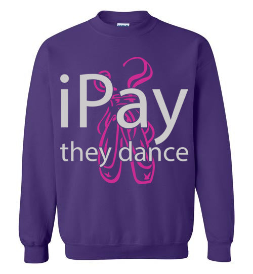 iPay they dance ballet. Adult. Crewneck Sweatshirt