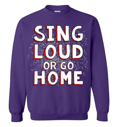 Sing Loud. Adult. Crewneck