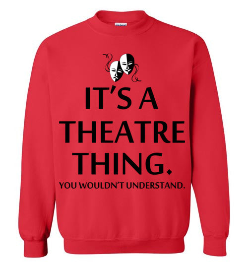 A Theatre Thing. Adult. Crewneck