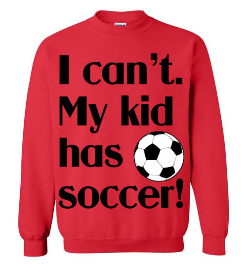 My kid has Soccer Crewneck Sweatshirt