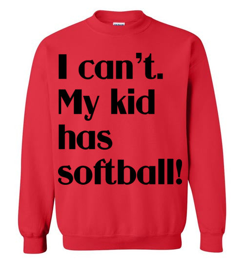 My kid has softball Crewneck Sweatshirt