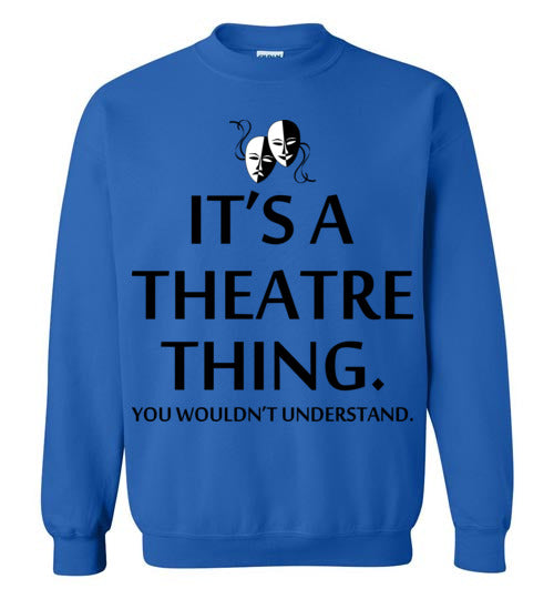 A Theatre Thing. Adult. Crewneck