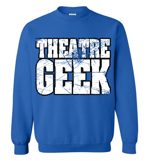 Theatre Geek 4. adult. Crewneck Sweatshirt