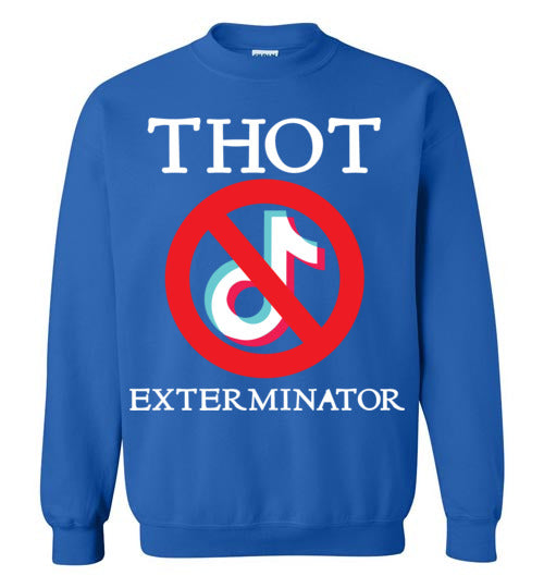 THOT Exterminator. Crewneck
