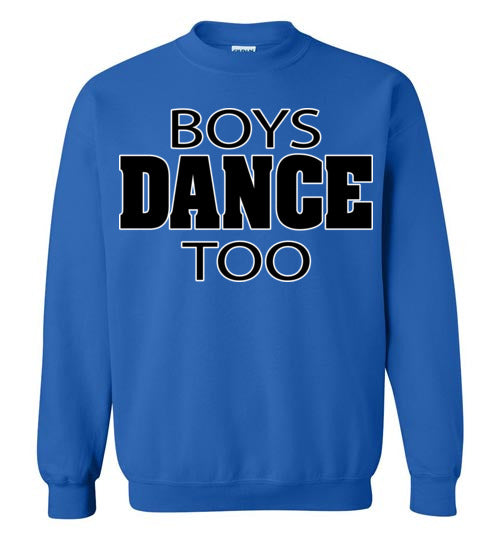 Boys dance too. Adult. Crewneck