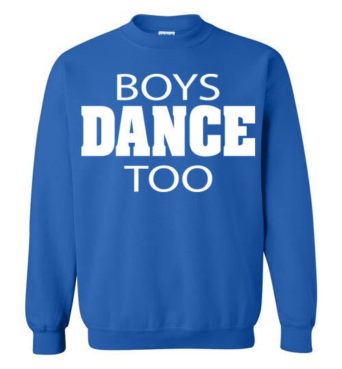 Boys Dance Too. Adult. Crewneck