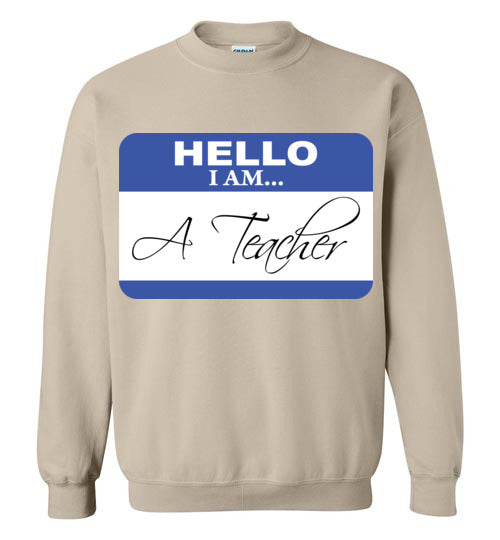 A Teacher. Crewneck Sweatshirt