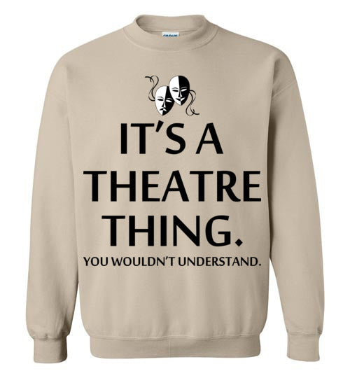 A Theatre Thing. Adult. Crewneck