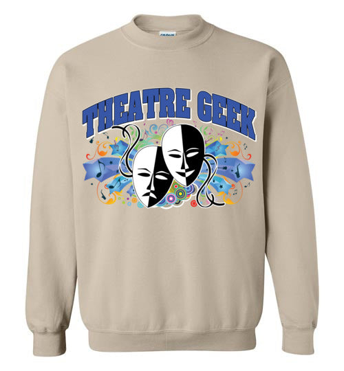 Theatre Geek 1. adult. Crewneck Sweatshirt