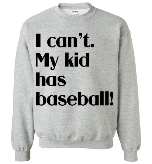My kid has baseball Crewneck Sweatshirt
