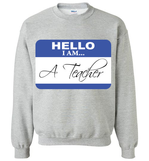 A Teacher. Crewneck Sweatshirt