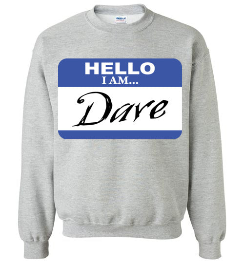 I am Dave. Adult. Crewneck
