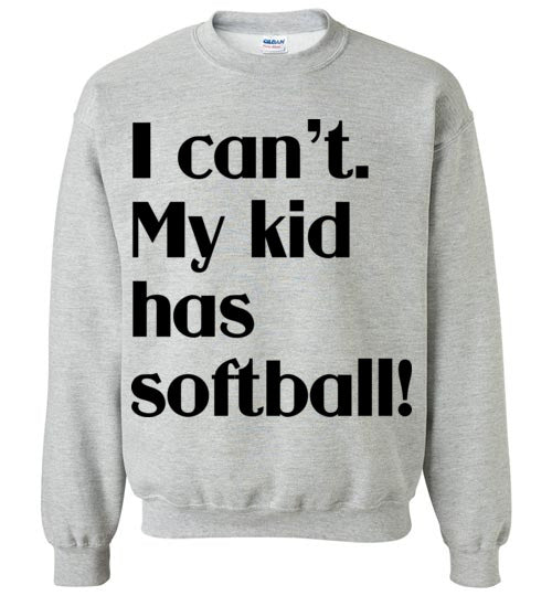 My kid has softball Crewneck Sweatshirt
