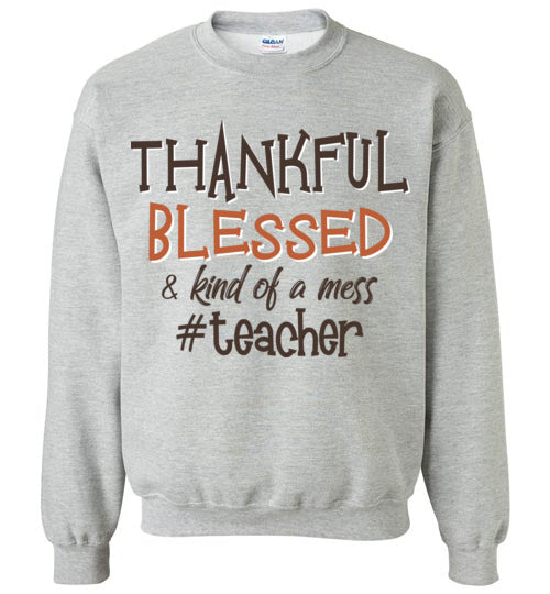 Thankful Blessed Teacher. Gildan Crewneck
