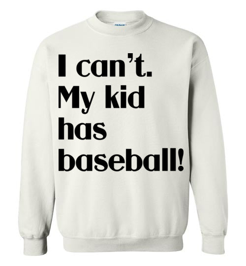 My kid has baseball Crewneck Sweatshirt