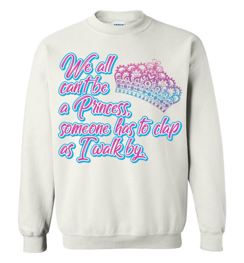 All can't be a princess. Youth. Crewneck