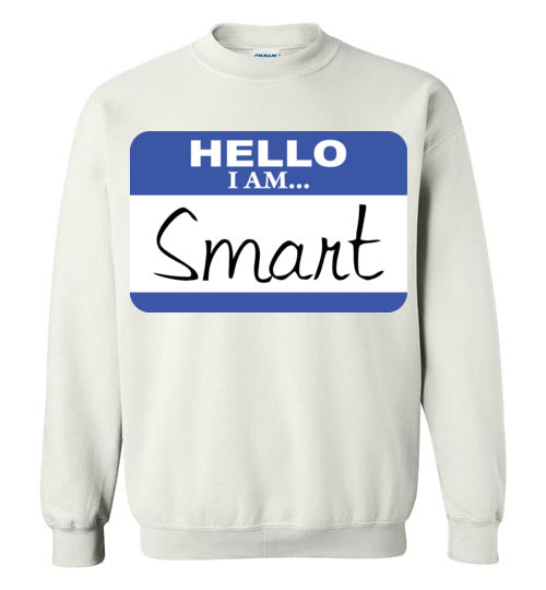 I am smart. Adult. Crewneck