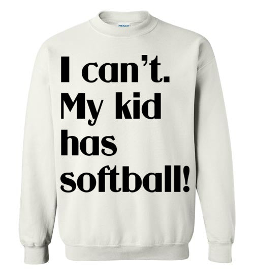 My kid has softball Crewneck Sweatshirt
