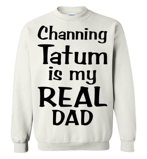 Channing Tatum ... Real Dad. Youth. Crewneck Sweatshirt