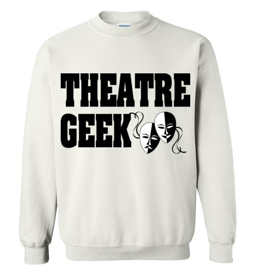 Theatre Geek 3. adult. Crewneck Sweatshirt