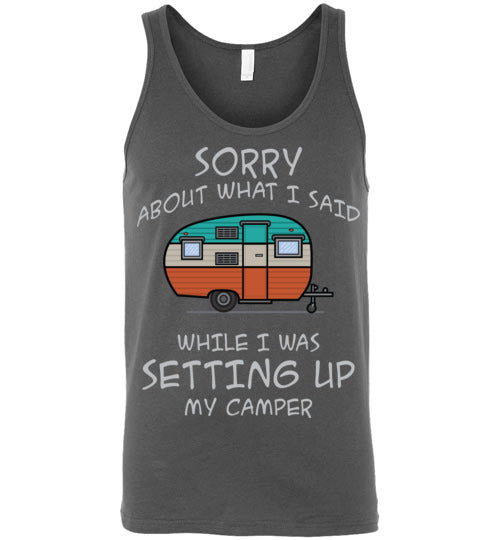 Sorry About What I said. Adult. Unisex Tank