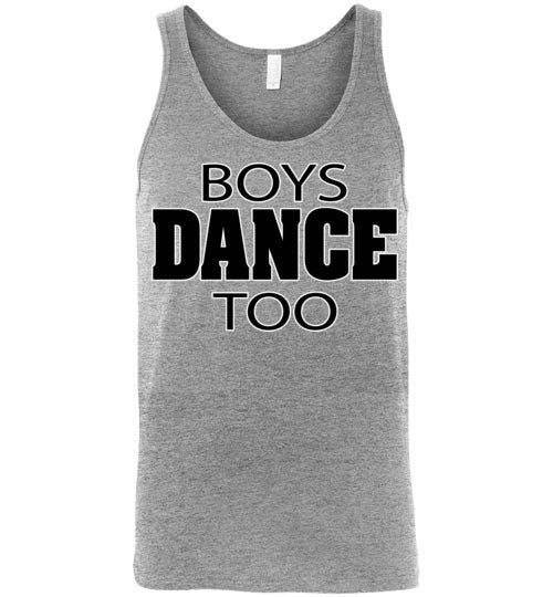 Boys dance too. Adult. Unisex Tank