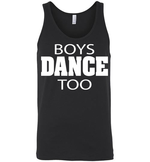 Boys Dance Too. Adult. Unisex Tank