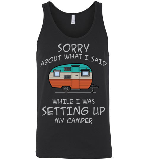Sorry About What I said. Adult. Unisex Tank