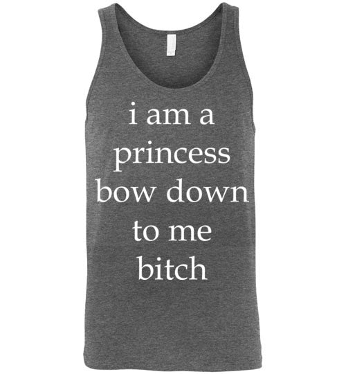 I am a princess ... Adult. Unisex Tank