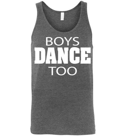 Boys Dance Too. Adult. Unisex Tank