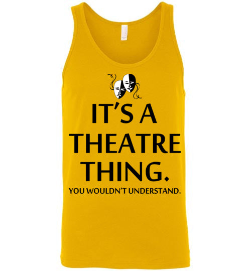 A Theatre Thing. Adult. Unisex Tank