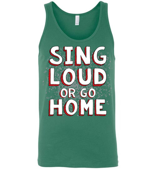 Sing Loud. Adult. Unisex Tank