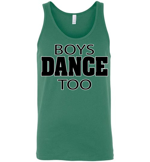Boys dance too. Adult. Unisex Tank