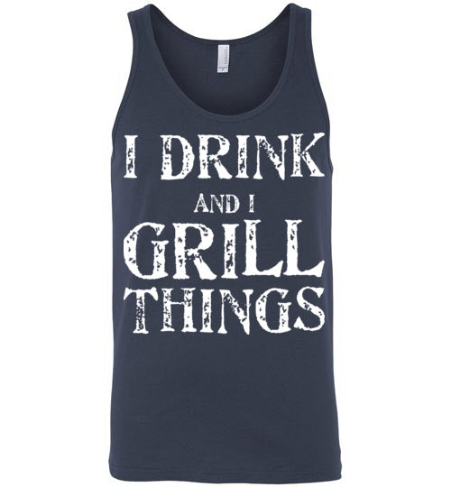 I Drink and Grill Things. Adult. Unisex Tank