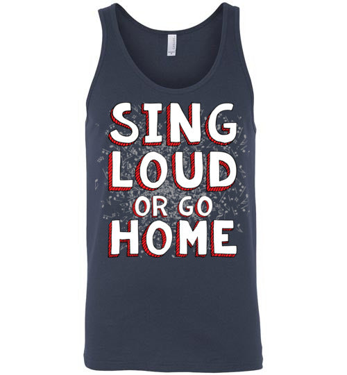 Sing Loud. Adult. Unisex Tank