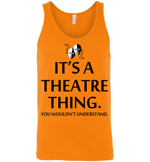 A Theatre Thing. Adult. Unisex Tank