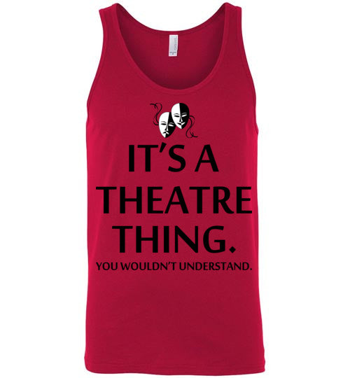 A Theatre Thing. Adult. Unisex Tank
