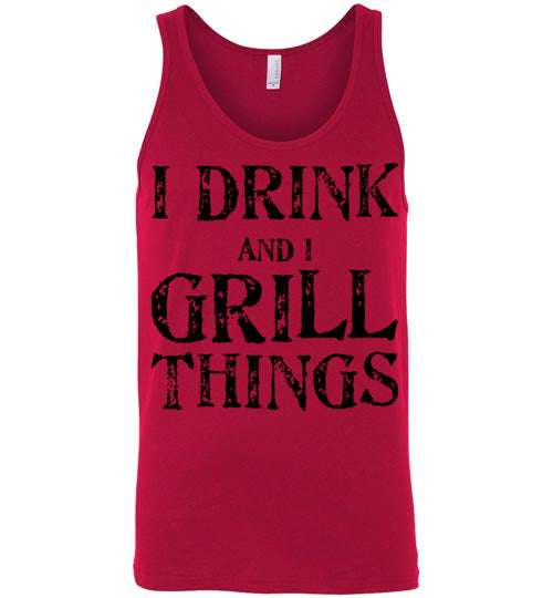 I drink and grill things. Adult. Unisex Tank