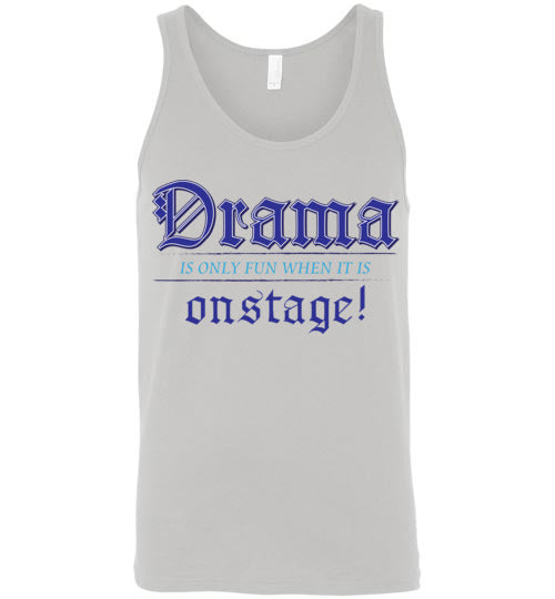 Drama on Stage. Adult. Unisex Tank